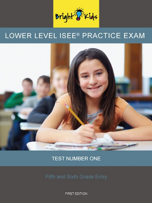 Lower Level ISEE Practice Exam - Test One (5th & 6th Grade)