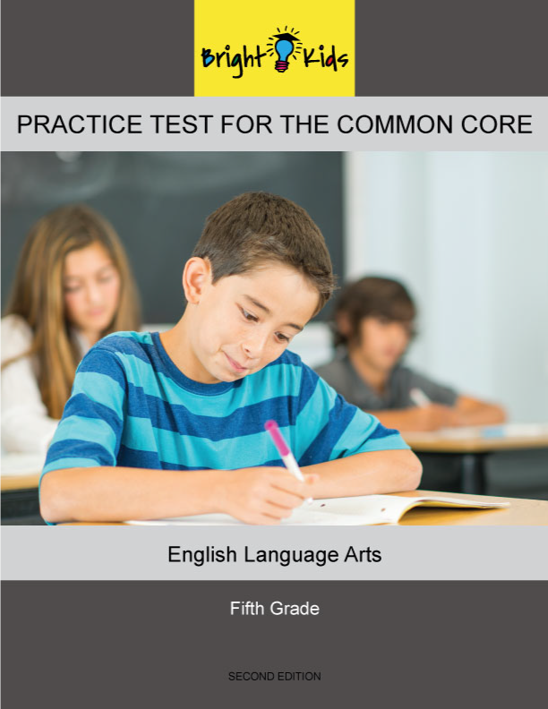 Bright Kids Practice Test for the Common Core -- Fifth Grade -- English Language Arts -- Second Edition