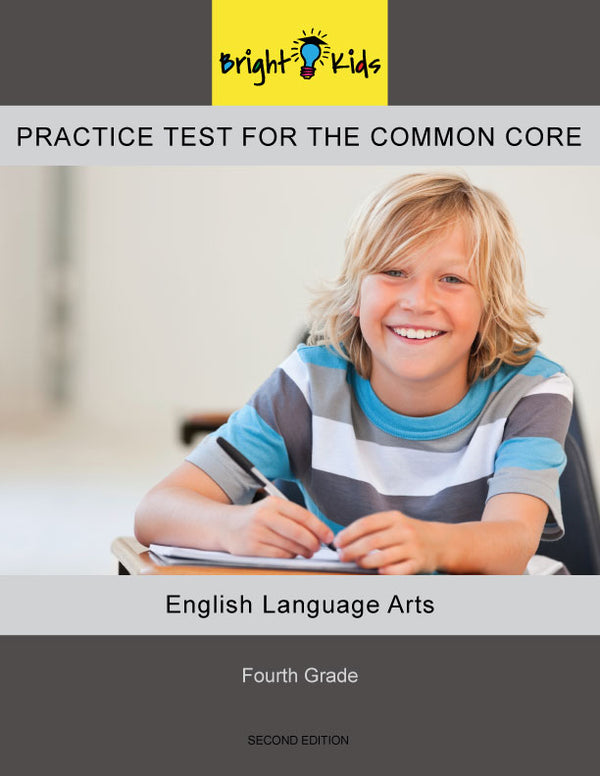 Bright Kids Practice Test for the Common Core -- Fourth Grade -- English Language Arts -- Second Edition