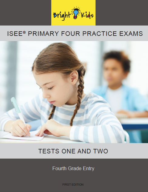 Bright Kids Practice Tests for the ISEE Primary -- Level 4