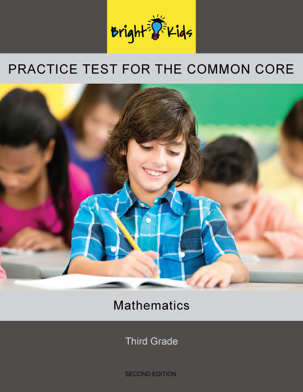 Bright Kids Practice Test for the Common Core -- Third Grade -- Mathematics -- Second Edition